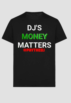 DJ’s Money Matters…..T-Shirt/Sweatshirt