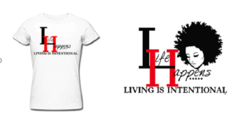 Life Happens Living is Intentional T-shirt/Sweatshirt