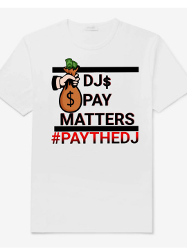 DJ$ Pay Matters T-Shirt/Sweatshirt
